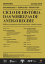 Seminário “Ciclo de História das Nobrezas de Antigo Regime: modelos de reprodução social e institucional – o modelo vincular”